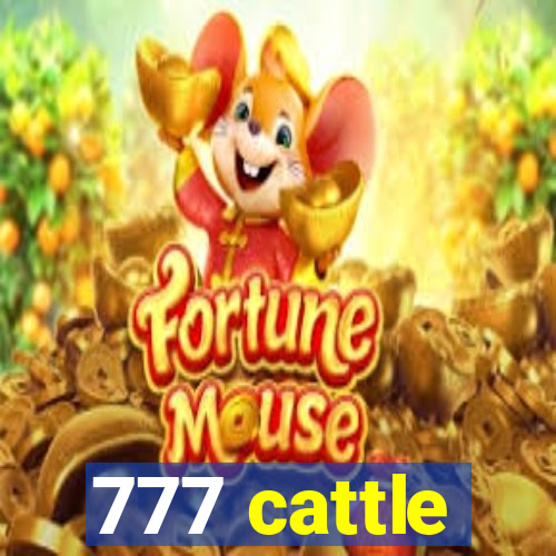 777 cattle